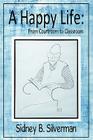 A Happy Life: From Courtroom to Classroom By Sidney B. Silverman Cover Image