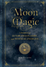 Moon Magic: A Handbook of Lunar Cycles, Lore, and Mystical Energies (Mystical Handbook #3) By Aurora Kane Cover Image