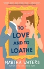 To Love and to Loathe: A Novel (The Regency Vows #2) Cover Image