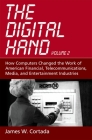The Digital Hand: Volume II: How Computers Changed the Work of American Financial, Telecommunications, Media, and Entertainment Industri Cover Image