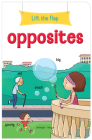 Lift the Flap: Opposites: Early Learning Novelty Board Book For Children By Wonder House Books Cover Image