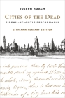 Cities of the Dead: Circum-Atlantic Performance By Joseph Roach Cover Image