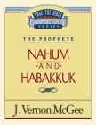 Thru the Bible Vol. 30: The Prophets (Nahum/Habakkuk): 30 By J. Vernon McGee Cover Image