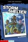 Storm Shelter (We Are Heroes) By Jon Mikkelsen, Nathan Lueth (Illustrator) Cover Image