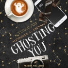 Ghosting You By Joel Leslie (Read by), Alexander C. Eberhart Cover Image