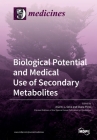 Biological Potential and Medical Use of Secondary Metabolites Cover Image