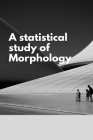 A statistical study of tamil Morphology By Thennarasu S Cover Image