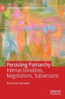Persisting Patriarchy: Intersectionalities, Negotiations, Subversions (New Approaches to Religion and Power) Cover Image