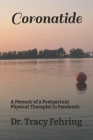 Coronatide: A Memoir of a Postpartum Physical Therapist in Pandemic By Tracy Fehring Cover Image
