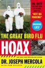 The Great Bird Flu Hoax: The Truth They Don't Want You to Know about the Next Big Pandemic Cover Image