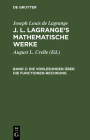 J. L. Lagrange's mathematische Werke, Band 2, Die Vorlesungen über die Functionen-Rechnung Cover Image