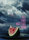 All That Matters Now (Pacific Northwest Poetry) Cover Image
