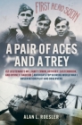 A Pair of Aces and a Trey: 1st Lieutenants William P. Erwin, Arthur E. Easterbrook, and Byrne V. Baucom: America's Top Scoring World War I Observ By Alan L. Roesler Cover Image