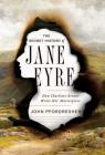 The Secret History of Jane Eyre: How Charlotte Brontë Wrote Her Masterpiece Cover Image
