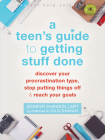 A Teen's Guide to Getting Stuff Done: Discover Your Procrastination Type, Stop Putting Things Off, and Reach Your Goals (Instant Help Solutions) By Jennifer Shannon, Doug Shannon (Illustrator) Cover Image