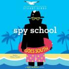 Spy School Goes South By Stuart Gibbs, Gibson Frazier (Read by) Cover Image