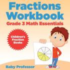 Fractions Workbook Grade 3 Math Essentials: Children's Fraction Books Cover Image