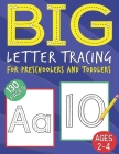 Big Letter Tracing for Preschoolers and Toddlers 130 pages Ages 2-4: Homeschool Letter Tracing Book for Kids Preschool Workbook Trace Letters, Lines, By Busy Preschoolers Workbooks Cover Image