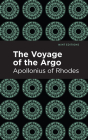 The Voyage of the Argo By Apollonius of Rhodes, Mint Editions (Contribution by) Cover Image