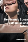 Dominando Susan. Sottomissione totale By Erika Sanders Cover Image