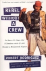 Rebel without a Crew: Or How a 23-Year-Old Filmmaker With $7,000 Became a Hollywood Player By Robert Rodriguez Cover Image