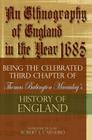 An Ethnography of England in the Year 1685: Being the Celebrated Third Chapter of Thomas Babington Macaulay's History of England By Robert L. Carneiro, Thomas Babington Macaulay, Robert L. Carneiro (Introduction by) Cover Image
