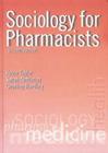 Sociology for Pharmacists: An Introduction By Kevin M. G. Taylor, Sarah Nettleton, Geoffrey Harding Cover Image