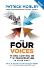 The Four Voices: Taking Control of the Conversation in Your Head By Patrick Morley Cover Image