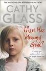 Where Has Mommy Gone?: When There Is Nothing Left But Memories... By Cathy Glass Cover Image