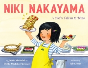 Niki Nakayama: A Chef's Tale in 13 Bites By Debbi Michiko Florence, Jamie Michalak, Yuko Jones (Illustrator) Cover Image