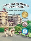 Logan and the Missing Crown Jewels: A Magic Bone Adventure By Christine Ricci-McNamee, Amy Avery Smith (Illustrator) Cover Image