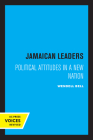 Jamaican Leaders: Political Attitudes in a New Nation By Wendell Bell Cover Image
