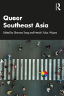 Queer Southeast Asia By Shawna Tang (Editor), Hendri Yulius Wijaya (Editor) Cover Image