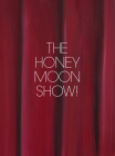 Jenna Gribbon: The Honeymoon Show! By Jenna Gribbon (Artist), Clare Preston (Editor), Alison M. Gingeras (Text by (Art/Photo Books)) Cover Image