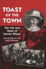 Toast of the Town: The Life and Times of Sunnie Wilson (Great Lakes Books) By Sunnie Wilson, John Cohassey Cover Image