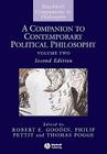 A Companion to Contemporary Political Philosophy (Blackwell Companions to Philosophy #105) By Robert E. Goodin (Editor), Philip Pettit (Editor), Thomas W. Pogge (Editor) Cover Image