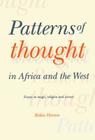 Patterns of Thought in Africa and the West: Essays on Magic, Religion and Science By Robin Horton Cover Image