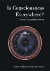 Is Consciousness Everywhere?: Essays on Panpsychism (Journal of Consciousness Studies) Cover Image