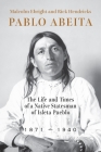 Pablo Abeita: The Life and Times of a Native Statesman of Isleta Pueblo, 1871-1940 By Malcolm Ebright, Rick Hendricks Cover Image