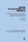 Union Catalogues of Serials: Guidelines for Creation and Maintenance, with Recommended Standards for Bibliographic and Holdings Control By Jean Whiffin (Editor) Cover Image