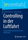 Controlling in Der Luftfahrt: Ausgewählte Instrumente Für Den Mittelstand (Essentials) By Etienne Dietrich, Stefan Georg Cover Image