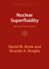 Nuclear Superfluidity: Pairing in Finite Systems (Cambridge Monographs on Particle Physics) By David M. Brink, Ricardo A. Broglia Cover Image