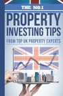 The No.1 Property Investing Tips From Top UK Property Experts: Their Best Kept Secrets You Need to Know to Accelerate Your Investing Success By Linda Thomas Cover Image