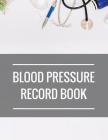 Blood Pressure Record Book: with Blood Pressure Chart for Daily Personal Record and your health Monitor Tracking Numbers of Blood Pressure: size 8 Cover Image