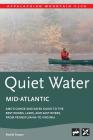 Amc's Quiet Water Mid-Atlantic: Amc's Canoe and Kayak Guide to the Best Ponds, Lakes, and Easy Rivers, from Pennsylvania to Virginia Cover Image