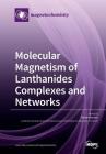 Molecular Magnetism of Lanthanides Complexes and Networks Cover Image
