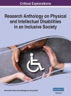 Research Anthology on Physical and Intellectual Disabilities in an Inclusive Society, VOL 1 Cover Image