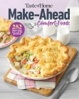 Taste of Home Make Ahead Comfort Foods: 200 Prep-Now Eat-Later Recipes Cover Image