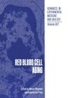 Red Blood Cell Aging (Advances in Experimental Medicine and Biology #307) By Antonio De Flora (Editor), Mauro Magnani (Editor) Cover Image