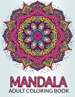 Mandala Adult Coloring Book: An Adult Coloring Book with Most Beautiful Mandalas for Relaxation and Stress Relief By Deep Corner Cover Image